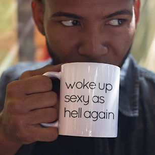 Funny Black and White Good Morning Wake Up Sexy Coffee Mug