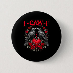 Funny Black Bird F-caw-f Anti Valentines Day Singl 6 Cm Round Badge