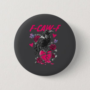 Funny Black Bird F-caw-f Anti Valentines Day Singl 6 Cm Round Badge