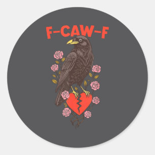 Funny Black Bird F-caw-f Anti Valentines Day Singl Classic Round Sticker