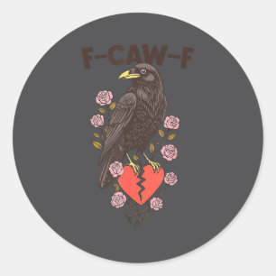 Funny Black Bird F-caw-f Anti Valentines Day Singl Classic Round Sticker