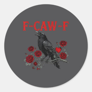 Funny Black Bird F-caw-f Anti Valentines Day Singl Classic Round Sticker