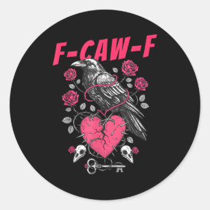 Funny Black Bird F-caw-f Anti Valentines Day Singl Classic Round Sticker