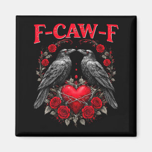 Funny Black Bird F-caw-f Anti Valentines Day Singl Magnet