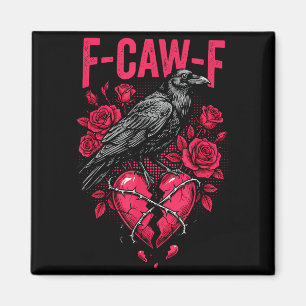 Funny Black Bird F-caw-f Anti Valentines Day Singl Magnet