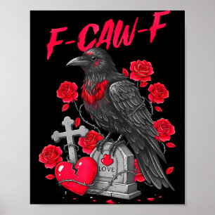 Funny Black Bird F-caw-f Anti Valentines Day Singl Poster
