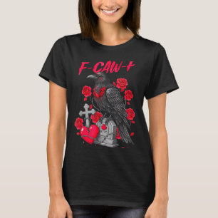 Funny Black Bird F-caw-f Anti Valentines Day Singl T-Shirt