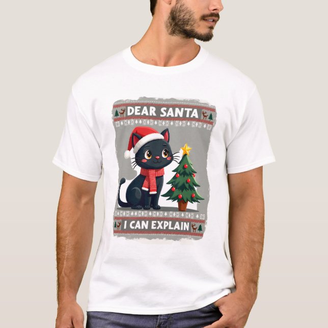 Funny Black Cat Christmas Dear Santa, I Can Explai T-Shirt (Front)