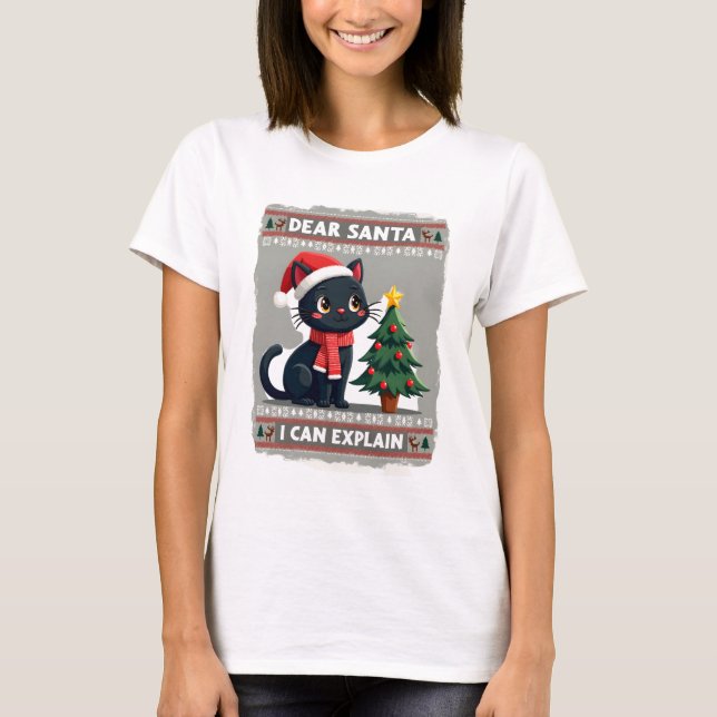 Funny Black Cat Christmas Dear Santa, I Can Explai T-Shirt (Front)