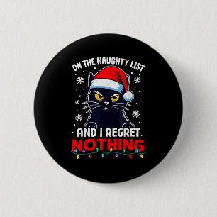 Funny Black Cat Christmas I Regret Nothing Cats Lo 6 Cm Round Badge