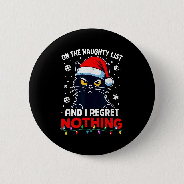 Funny Black Cat Christmas I Regret Nothing Cats Lo 6 Cm Round Badge (Front)