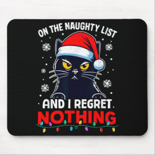 Funny Black Cat Christmas I Regret Nothing Cats Lo Mouse Mat