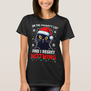 Funny Black Cat Christmas I Regret Nothing Cats Lo T-Shirt