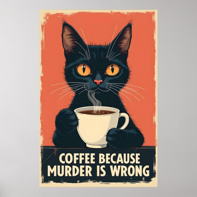 Funny Black Cat Coffee Art - Coffee Because Murder Poster (Front)