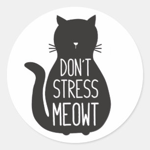 Funny Black Cat Don't Stress Meowt Classic Round Sticker