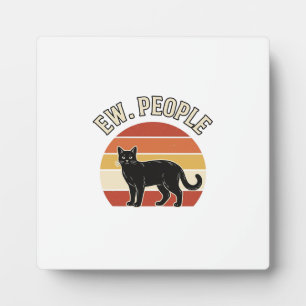Funny Black Cat Ew People Vintage Retro Design_1 Plaque