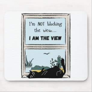 Funny Black Cat, I am the view  Mouse Mat