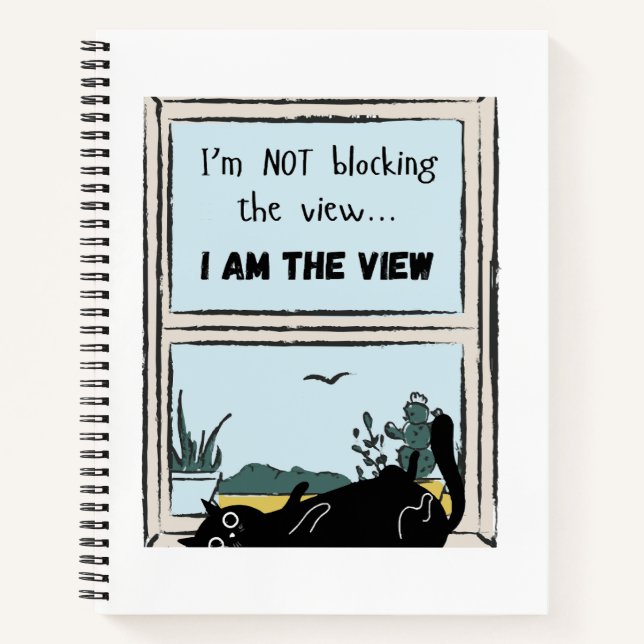 Funny Black Cat, I am the view  Notebook (Front)