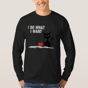 Funny Black Cat I Do What I Want Broken Heart Vale T-Shirt