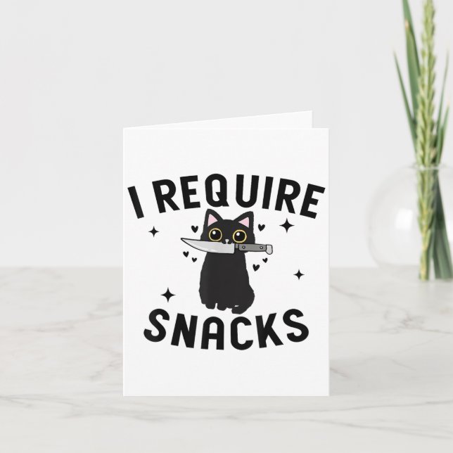 Funny Black Cat, I Require Snacks  Card (Front)