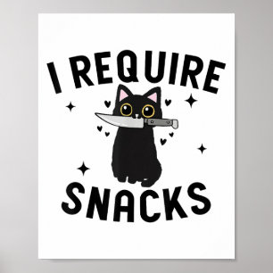 Funny Black Cat, I Require Snacks Poster