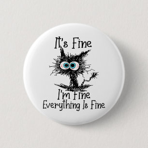 Funny Black Cat It's Fine I'm Fine Everything Is F 6 Cm Round Badge