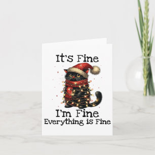 Funny Black Cat It's Fine I'm Fine Everything Is F Card