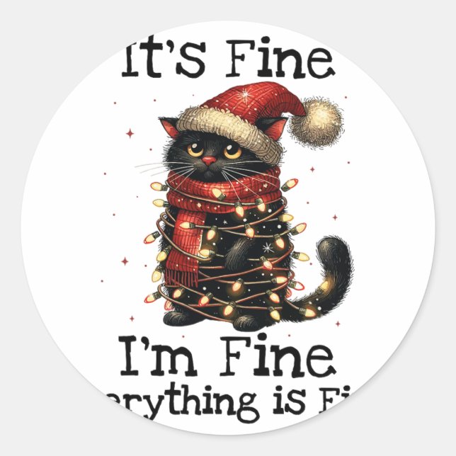Funny Black Cat It's Fine I'm Fine Everything Is F Classic Round Sticker (Front)