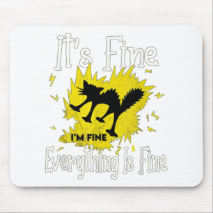 Funny Black Cat It's Fine I'm Fine Everything Is F Mouse Mat
