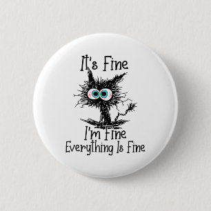Funny Black Cat It's Fine Im Fine Everything Is Fi 6 Cm Round Badge