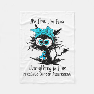 Funny Black Cat Its Fine I'm Fine Prostate Cancer Fleece Blanket