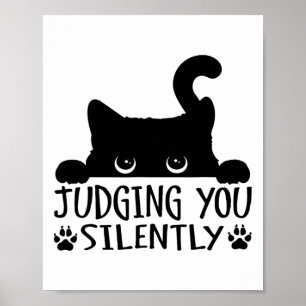 Funny Black Cat Judging You Silently Sarcastic Cat Poster