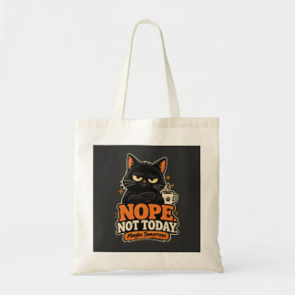 Funny Black Cat Nope Not Today Maybe Tomorrow Tote Bag