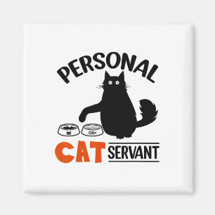 Funny Black Cat Personal Cat Servant  Magnet