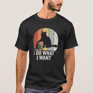 Funny Black Cat & Plant Vintage I Do What I Want"  T-Shirt