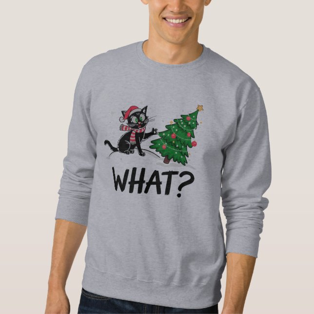 Funny Black Cat Pushing Christmas Tree Cat What? Sweatshirt (Front)