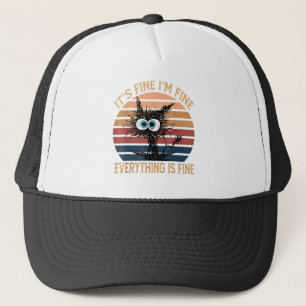 Funny Black Cat Quote It's Fine I'm Fine Everythin Trucker Hat