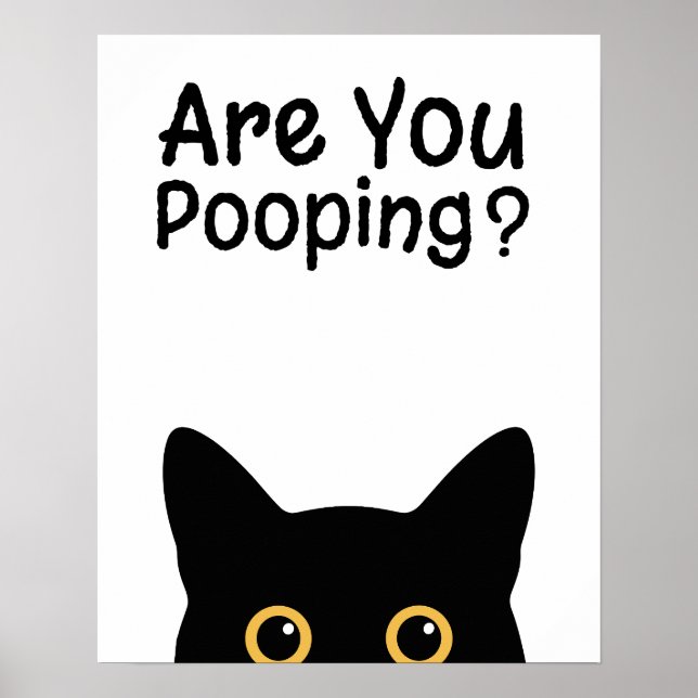 Funny Black Cat Sign - Are You Pooping?  (Front)