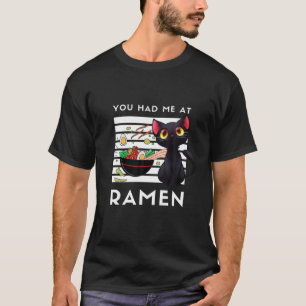 Funny Black Cat You Had Me At Ramen Anime Kawaii N T-Shirt