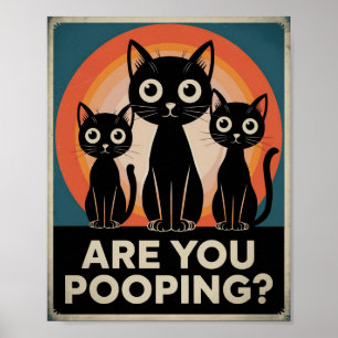 Funny Black Cats Are You Pooping? Humourous Cat Poster
