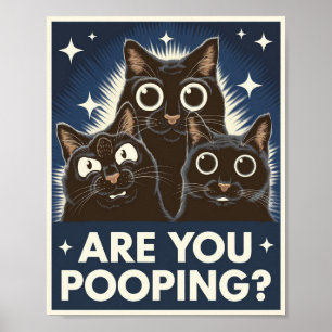 Funny Black Cats Are You Pooping? Humourous Cat Poster