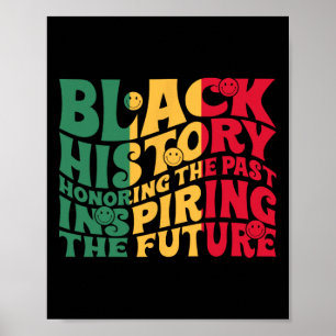 Funny Black History Honoring The Past Inspiring Co Poster