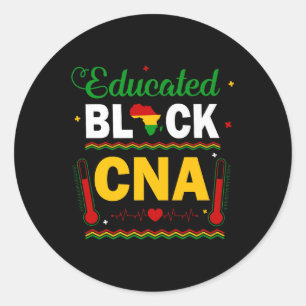 Funny Black History Month Educated Black Cna Nurse Classic Round Sticker
