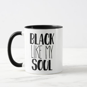 Funny Black Like My Soul Coffee Mug