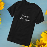 Funny Black "Mum's favourite" T-Shirt<br><div class="desc">Have fun at your next family gathering with this attractive black t-shirt. The stylish white text reads,  "Mum's favourite."   You can even change the wording if you wish. Enjoy!</div>