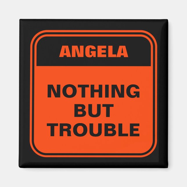 Funny black orange nothing but trouble personalise magnet (Front)