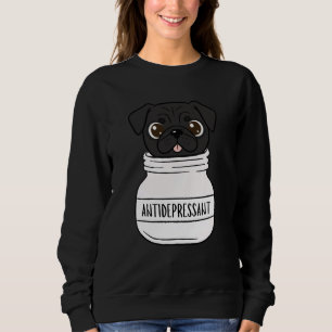 Funny Black Pug Cute Anti Depressant Mom Dad Kids Sweatshirt