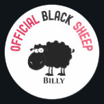 Funny black sheep classic round sticker<br><div class="desc">Funny T shirts and gifts with a black sheep and the words Official Black Sheep.  Humourous gifts your family and friends will love</div>