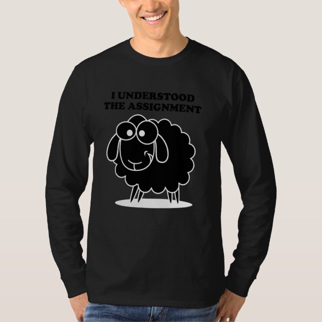 Funny Black Sheep I Understood The Assignment Soci T-Shirt (Front)