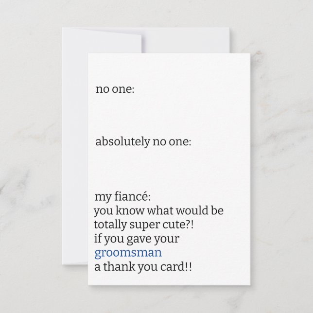 Funny Black & White Simple Groomsman No One Meme Thank You Card (Front)